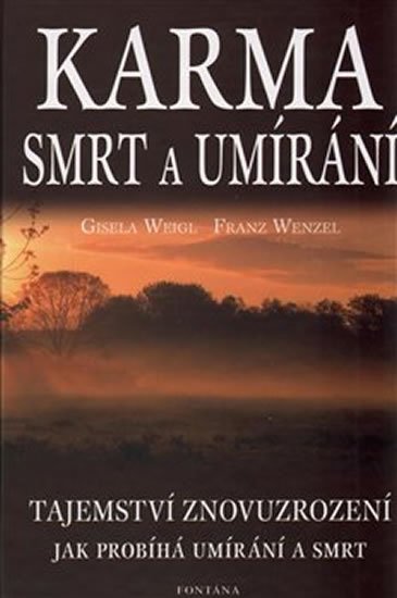 Weigl Gizela: Karma smrt a umírání - Tajemství znovuzrození