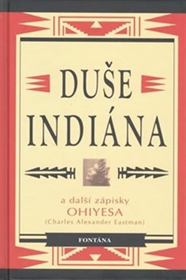 Eastman Charles Alexander: Duše indiána a další zápisky Ohiyesa
