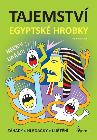 Nováková Iva: Tajemství egyptské hrobky - Záhady, Hledačky, Luštění