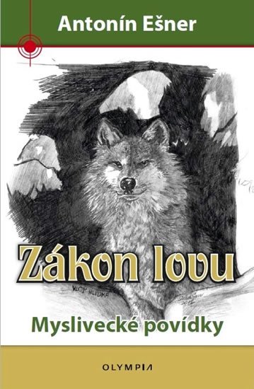 Ešner Antonín: Zákon lovu - Myslivecké povídky Ešner Antonín: Zákon lovu - Myslivecké povídky