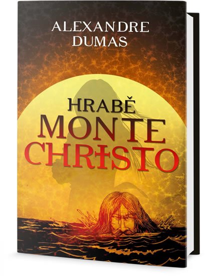 Dumas Alexandre: Hrabě Monte Christo