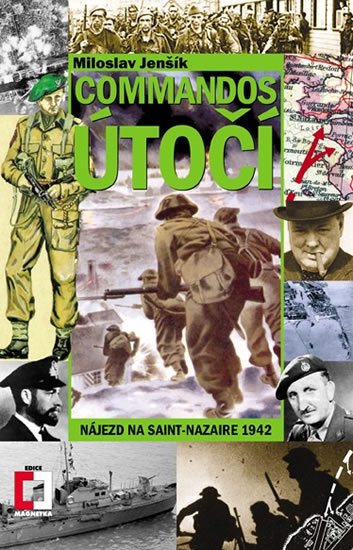 Jenšík Miloslav: Commandos útočí - Nájezd na Saint-Nazaire 1942 Jenšík Miloslav: Commandos útočí - Nájezd na Saint-Nazaire 1942