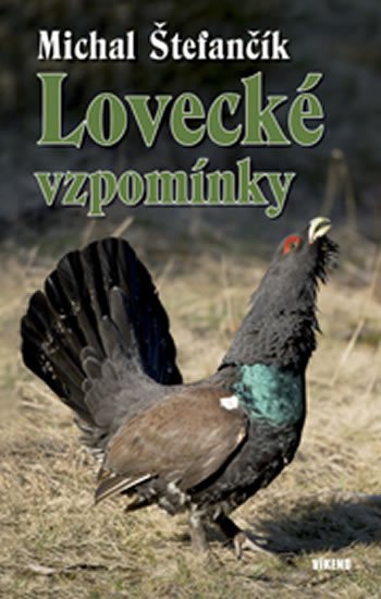 Štefančík Michal: Lovecké vzpomínky Štefančík Michal: Lovecké vzpomínky