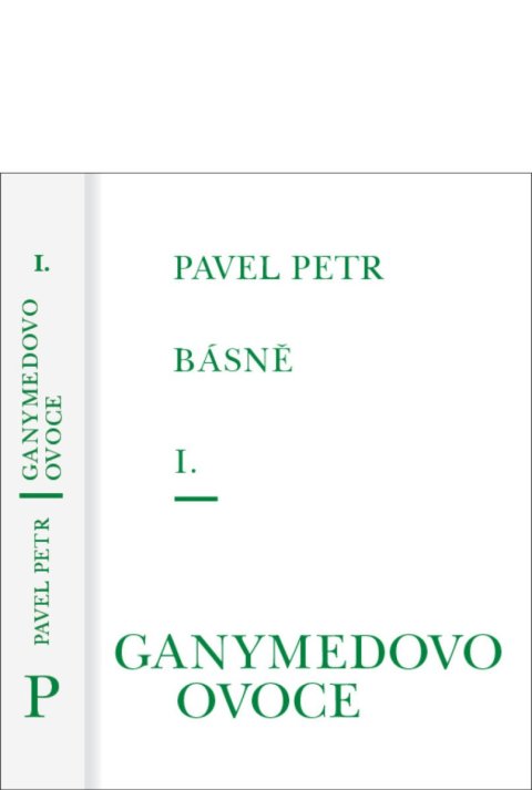 Petr Pavel: Básně I. - Ganymedovo ovoce