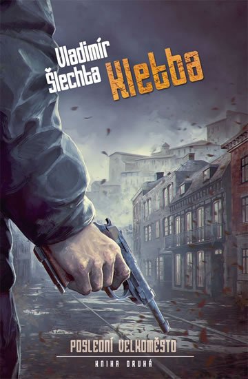 Šlechta Vladimír: Poslední velkoměsto 2 - Kletba Šlechta Vladimír: Poslední velkoměsto 2 - Kletba