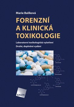 Balíková Marie: Forenzní a klinická toxikologie (2. vydání)
