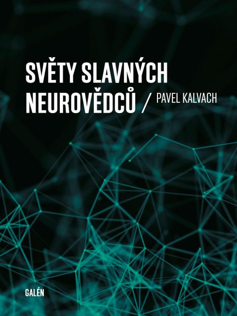 Kalvach Pavel: Světy slavných neurovědců