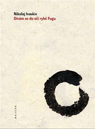 Ivaskiv Nikolaj: Dívám se do očí rybě Fugu