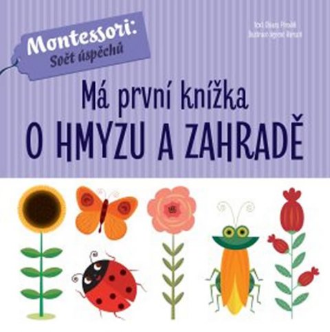 Piroddiová Chiara: Má první knížka o hmyzu a zahradě Piroddiová Chiara: Má první knížka o hmyzu a zahradě