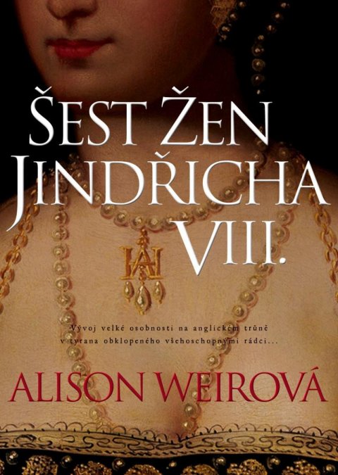 Weirová Alison: Šest žen Jindřicha VIII.