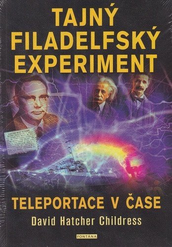 Childress David Hatcher: Tajný filadelfský experiment - Teleportace v čase