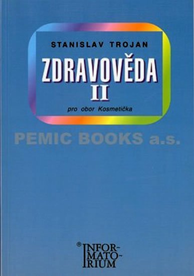 Trojan Stanislav: Zdravověda II - Pro 2 ročník UO Kosmetička Trojan Stanislav: Zdravověda II - Pro 2 ročník UO Kosmetička