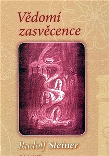 Steiner Rudolf: Vědomí zasvěcence Steiner Rudolf: Vědomí zasvěcence
