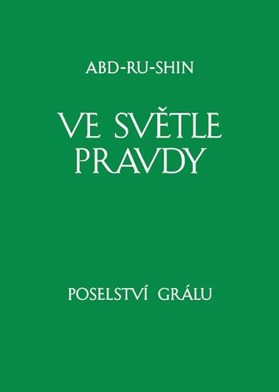 Abd-ru-shin: Ve světle Pravdy - Poselství Grálu III