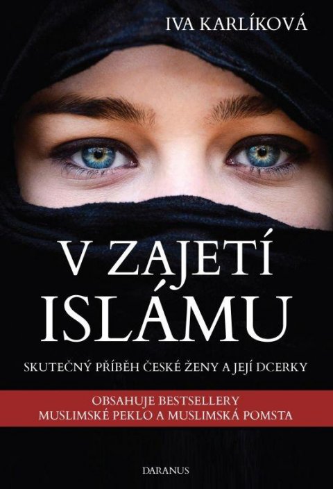 Karlíková Iva: V zajetí islámu - 2 knihy (Muslimské peklo a Muslimská pomsta)