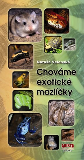 Velenská Nataša: Chováme exotické mazlíčky Velenská Nataša: Chováme exotické mazlíčky