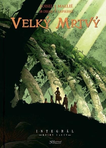 Loisel Régis: Velký mrtvý - Knihy I až IV
