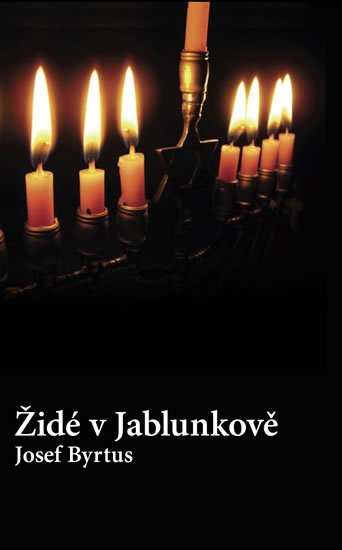 Byrtus Josef: Židé v Jablunkově Byrtus Josef: Židé v Jablunkově