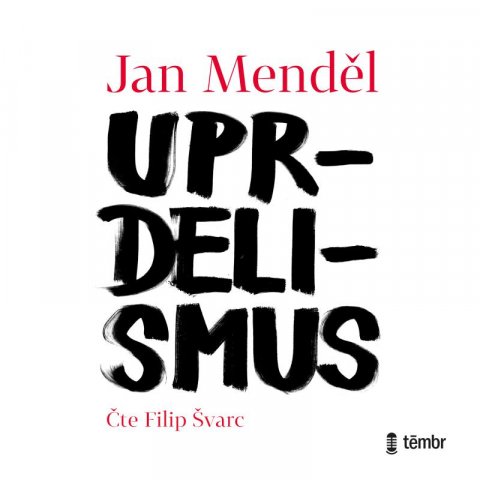 Menděl Jan: Uprdelismus - audioknihovna Menděl Jan: Uprdelismus - audioknihovna