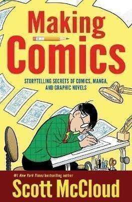 McCloud Scott: Making Comics: Storytelling Secrets of Comics, Manga and Graphic Novels