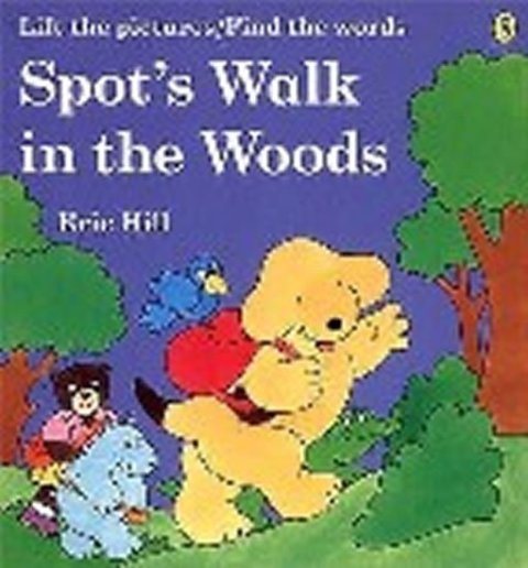 Hill Eric: Spot´s Walk in the Woods