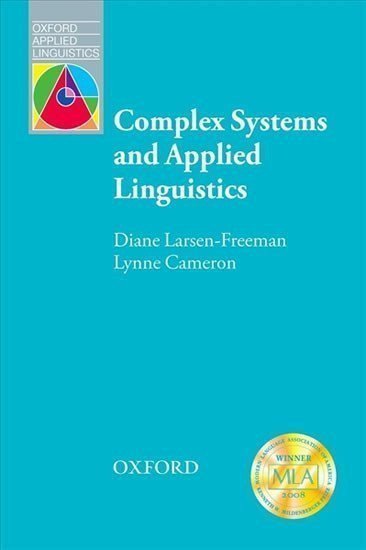 Larsen-Freeman Diane: Oxford Applied Linguistics Complex Systems and Applied Linguistics