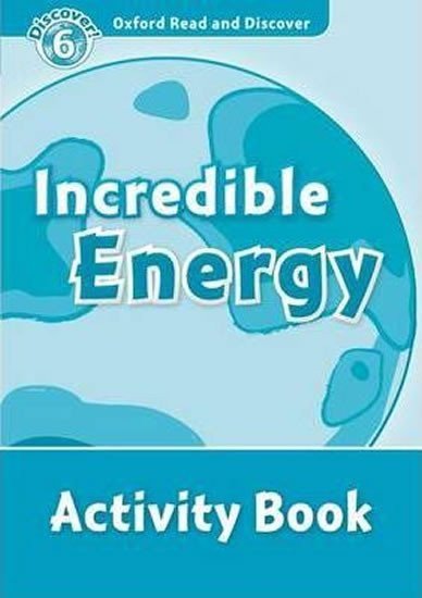 Spilsbury Louise: Oxford Read and Discover Level 6 Incredible Energy Activity Book