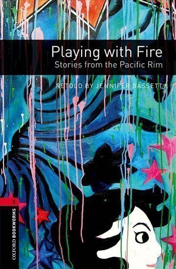 Bassett Jennifer: Oxford Bookworms Library 3 Playing with Fire (New Edition)