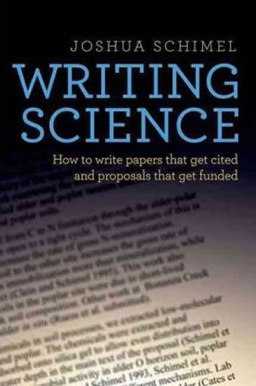 Schimel Joshua: Writing Science : How to Write Papers That Get Cited and Proposals That Get Schimel Joshua: Writing Science : How to Write Papers That Get Cited and Proposals That Get