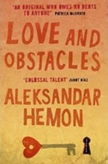 Hemon Aleksandar: Love and Obstacles