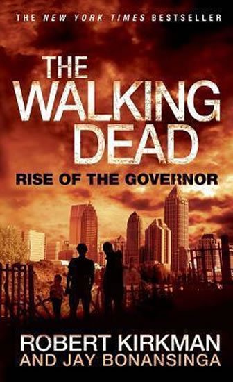 Kirkman Robert: The Walking Dead: Rise of the Governor