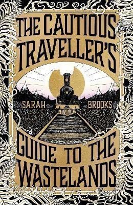 Brooks Sarah: The Cautious Traveller´s Guide to The Wastelands: The most hotly-anticipate