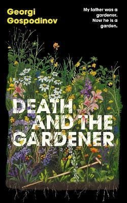 Gospodinov Georgi: Death and the Gardener