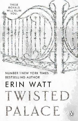 Watt Erin: Twisted Palace (The Royals 3)