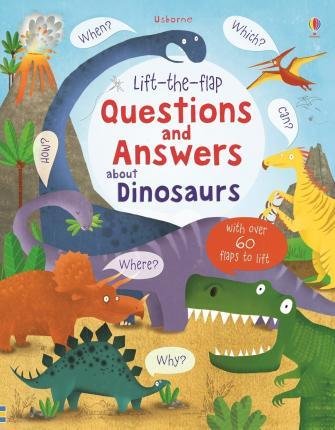 Daynes Katie: Lift-the-Flap Questions and Answers About Dinosaurs
