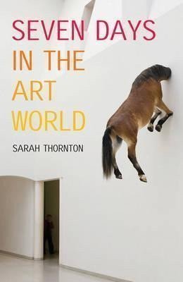 Thorntonová Sarah: Seven Days In The Art World