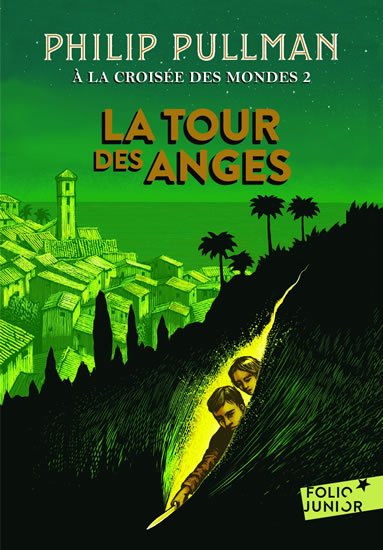 Pullman Philip: A la croisée des mondes 2: La tour des anges