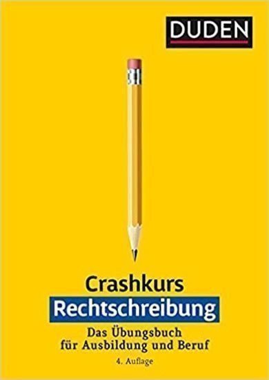 kolektiv autorů: Crashkurs Rechtschreibung: Ein Übungsbuch für Ausbildung und Beruf. Mit zah