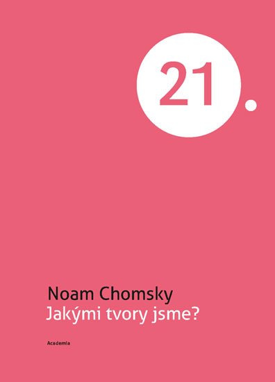 Chomsky Noam: Jakými tvory jsme?