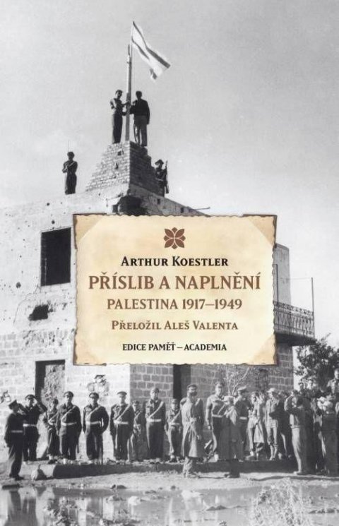Koestler Arthur: Příslib a naplnění - Palestina 1917–1949