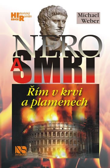 Weber Michael: Nero a smrt - Řím v krvi a plamenech