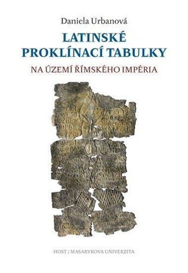 Urbanová Daniela: Latinské proklínací tabulky na území římského impéria