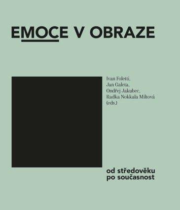 Foletti Ivan: Emoce v obraze od středověku po současnost