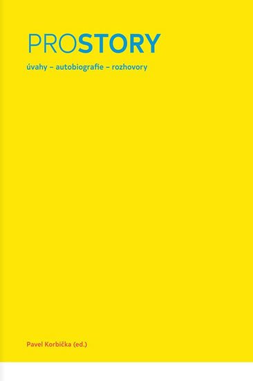 Korbičkka Pavel: Prostory: Úvahy, autobiografie, rozhovory Korbičkka Pavel: Prostory: Úvahy, autobiografie, rozhovory
