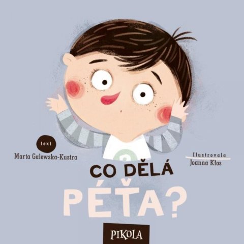 Galewska-Kustra Marta: Co dělá Péťa? Galewska-Kustra Marta: Co dělá Péťa?