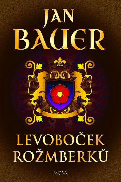 Bauer Jan: Levoboček Rožmberků Bauer Jan: Levoboček Rožmberků