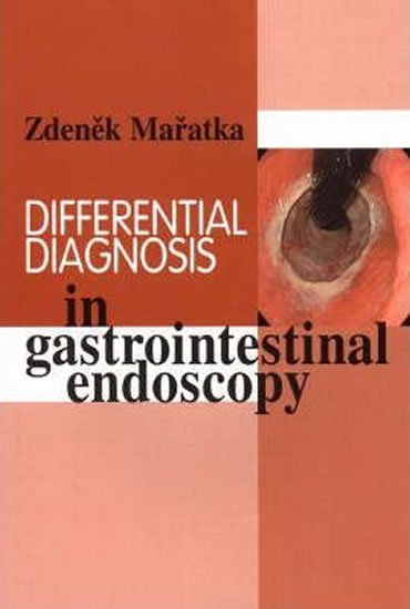Mařatka Zdeněk: Differential Diagnosis in Gastrointestinal Endoscopy