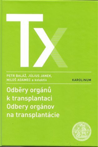 Baláž Peter: Odběry orgánů k transplantaci / Odbery orgánov na trancplantácie