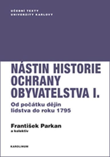 Parkan František: Nástin historie ochrany obyvatelstva I. díl: Od počátku dějin lidstva do ro