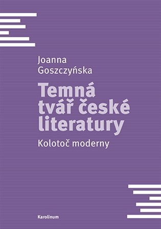 Goszczynska Joanna: Temná tvář české literatury - Kolotoč moderny